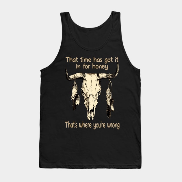 That Time Has Got It In For Honey That's Where You're Wrong Bull-Head Feathers Tank Top by Maja Wronska